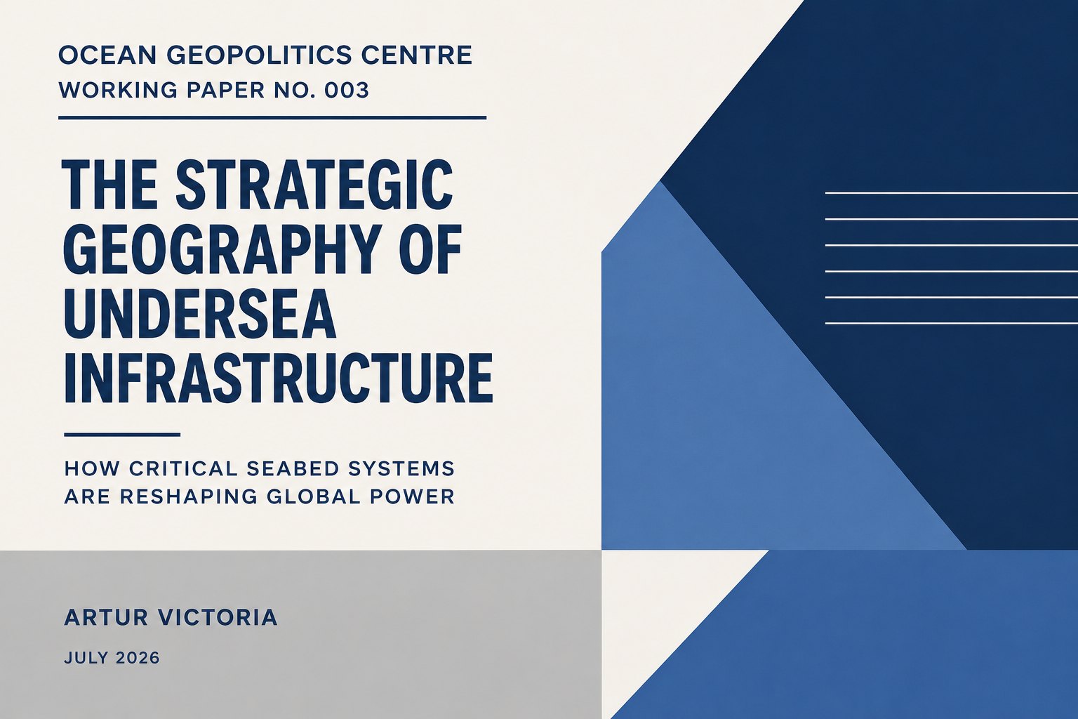 Capa do OGC Working Paper n.º 003, The Strategic Geography of Undersea Infrastructure, de Artur Victoria